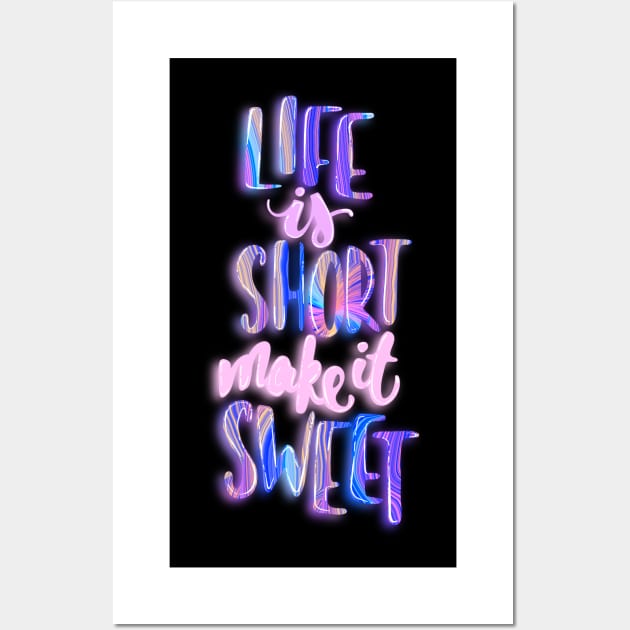 Life is short make it sweet 1 Wall Art by Miruna Mares